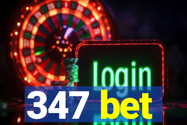 347 bet